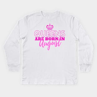 Queens are born in August Kids Long Sleeve T-Shirt